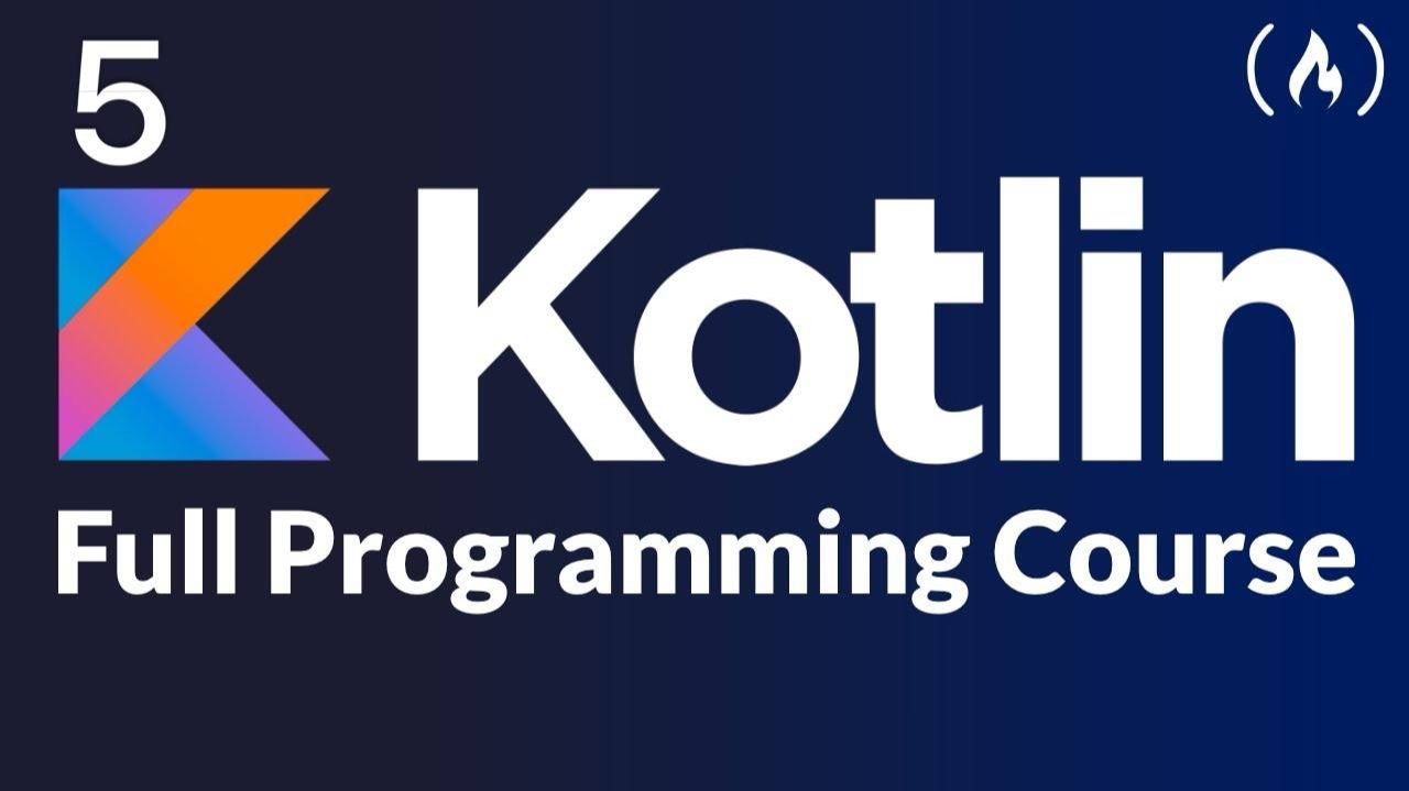 5) Learn Kotlin Programming – Full Course for Beginners смотреть онлайн