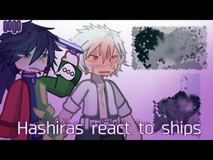 /Hashiras react to ships /Столпы реагируют на шипы(здесь не все столпы) /🇷🇺🇱🇷/cringe кринжа лютая/