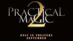 Практическая магия 2 «Practical Magic 2» второй трейлер, 2026 смотреть онлайн