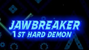 Jawbreaker by ZenthicAlpha • Первый хард демон и новый хардест!