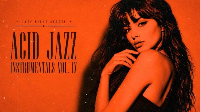 The Best Acid Jazz Vol. 17 🎧 Jazz Funk, Nu Jazz & Smooth Grooves for Study смотреть онлайн
