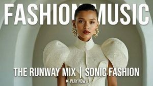 Runway Beats | High-Fashion Music Mix July 2026