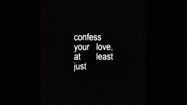 Песня -Confess your love смотреть онлайн
