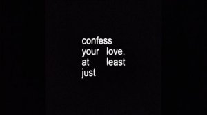 Песня -Confess your love