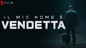 Меня зовут Месть (2022) / Il mio nome è vendetta