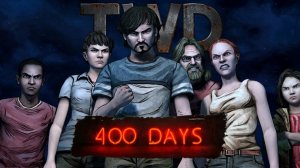 The Walking Dead 400 days полное прохождение