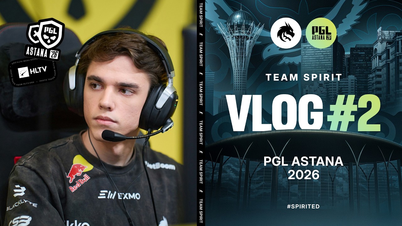 TEAM SPIRIT: PGL ASTANA 2026. VLOG 2