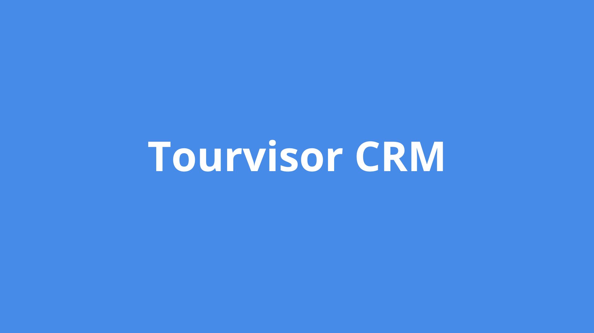 CRM от Tourvisor: функционал, преимущества, выгоды