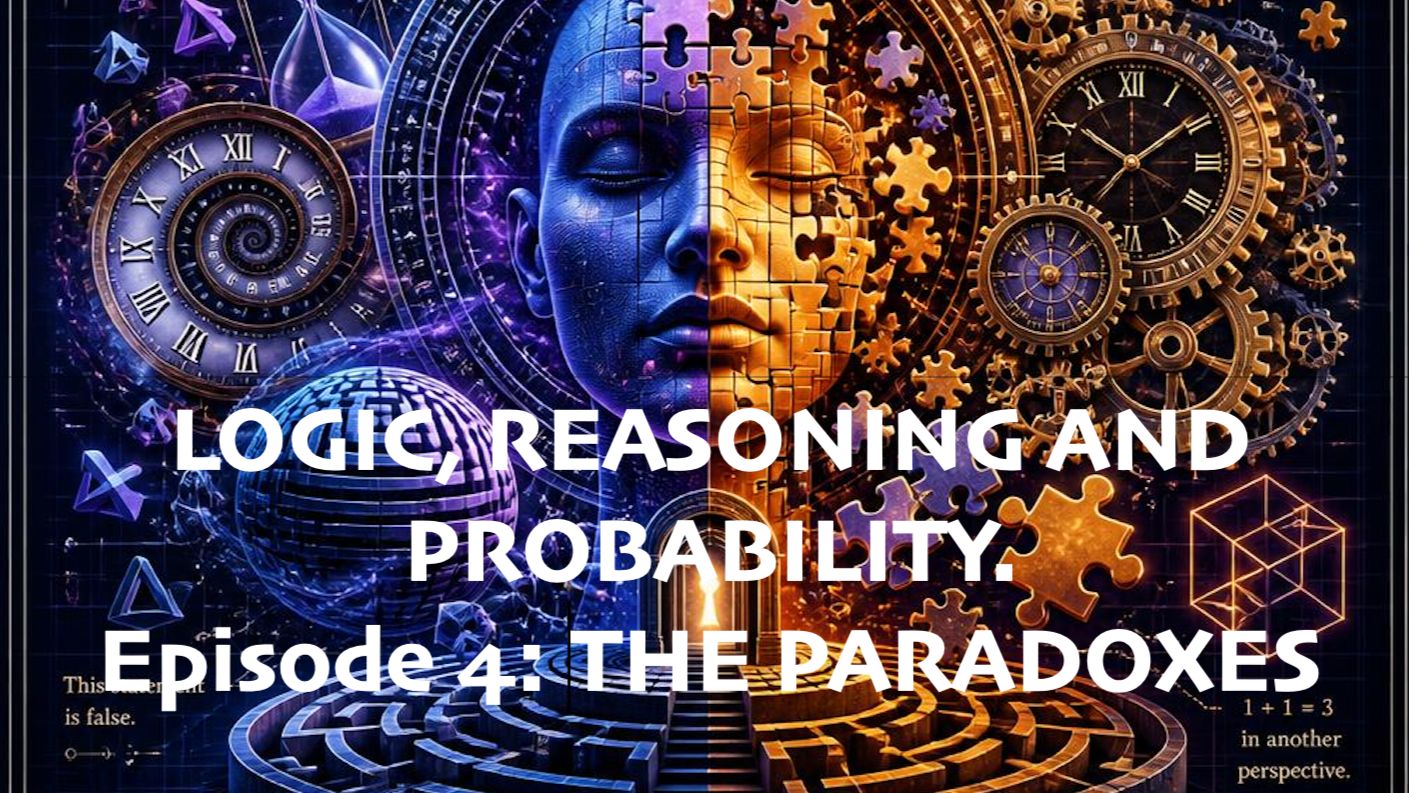 LOGIC, REASONING AND PROBABILITY. Episode 4: THE PARADOXES смотреть онлайн