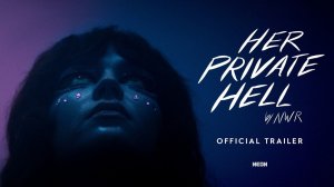 Her Private Hell Movie - Official Trailer | Neon