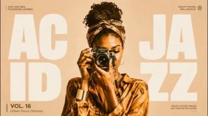 Acid Jazz Groove Vol. 16 🎧 Jazz Funk, Nu Jazz & Smooth Beats for Focus