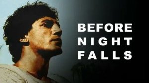 Пока не наступит ночь | Before Night Falls (2001)