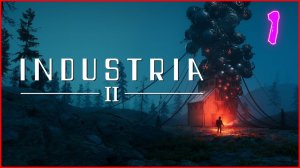 Industria 2 прохождение #1