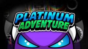 прошел Platinum adventure