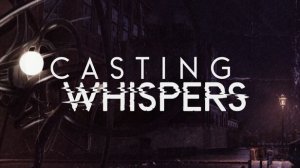 Casting Whispers — Слушай Темноту