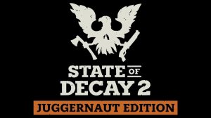 State of Decay 2. Впервые пробуем какую-нибудь новую карту.