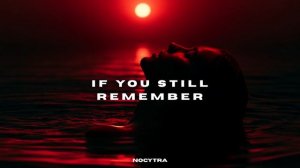 NOCYTRA - If You Still Remember