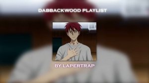 DABBACKWOOD PLAYLIST, dota 2 playlist
