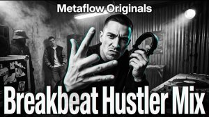 [Metaflow Originals] Breakbeat Hustler Mix