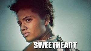 Милая | Sweetheart (2019)