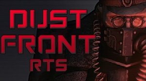 [18+] Dust Front RTS Demo. Бой с мятежниками
