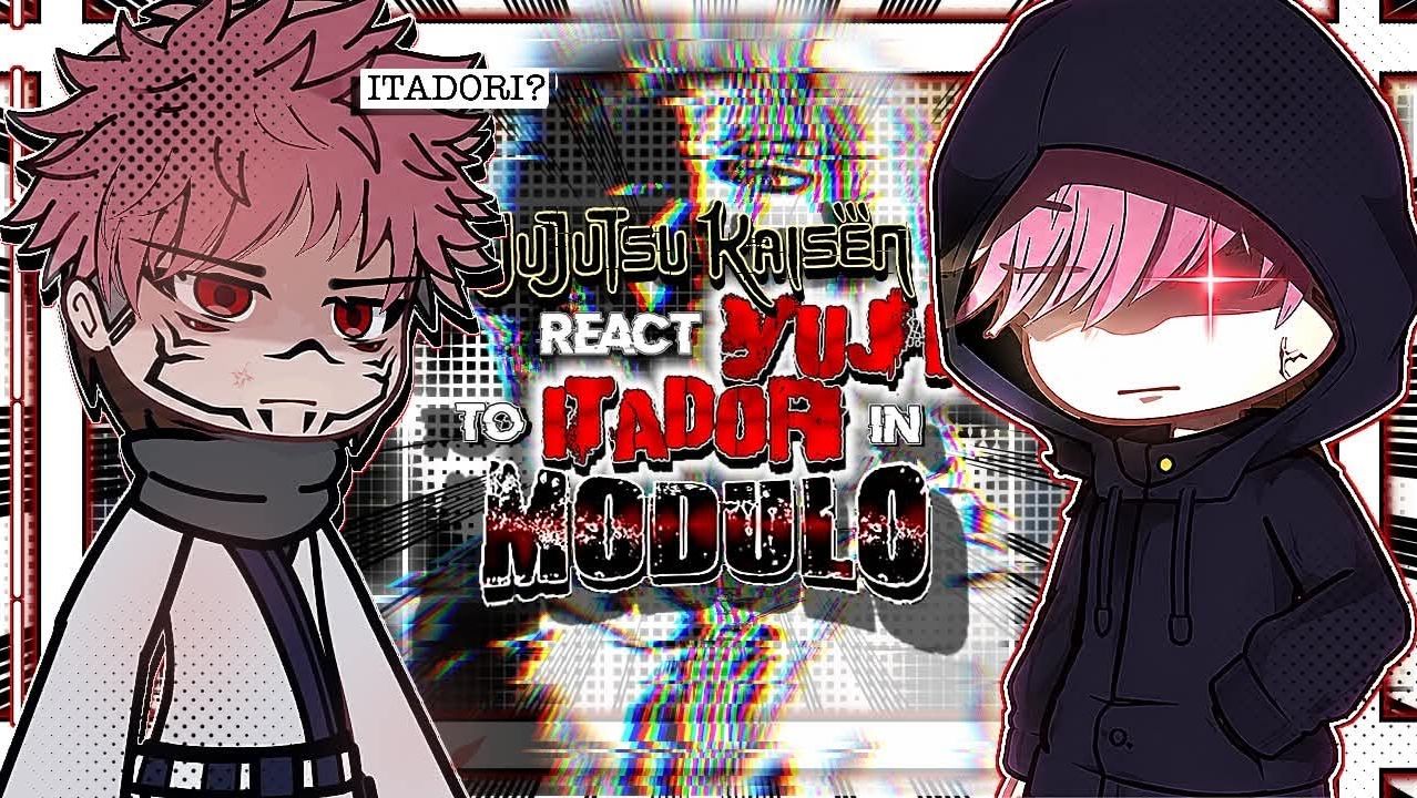 Реакция Магички 1-го сезона на Итадори из Модуля / Гача реакция / Jujutsu Kaisen смотреть онлайн