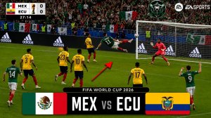 Мексика – Эквадор | FIFA World Cup 2026 | WC26 Football Match | FC26 Gameplay