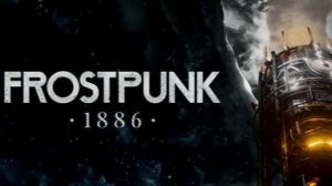 Frostpunk - прохождение СтРиМ 1 )