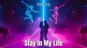 The VG - Stay In My Life