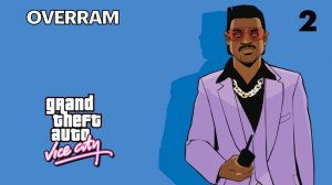 Свое место под солнцем \ GTA: Vice City (R) # 02