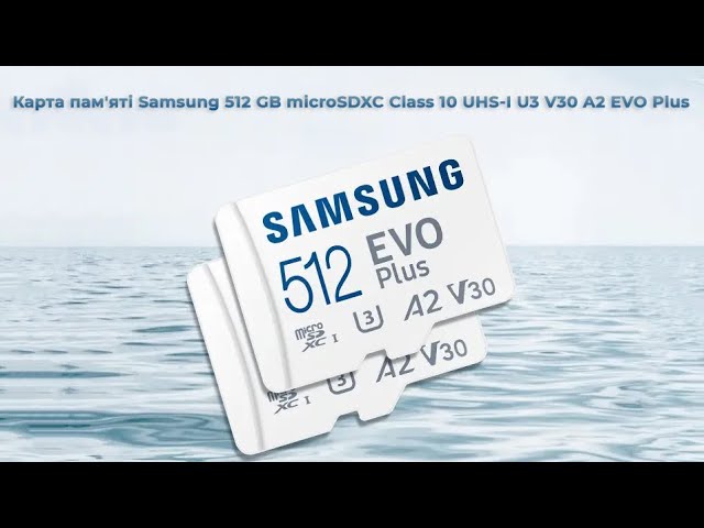 Карта пам'яті Samsung 512 GB microSDXC Class 10 UHS-I U3 V30 A2 EVO Plus смотреть онлайн