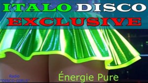 DISCO-GIRLS - Énergie Pure/ Итало Диско  /  Евродиско  /  Дискотека 80-х  / New Italo Disco