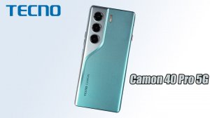 Посмотрим на TECNO Camon 40 Pro 5G | Правильный смартфон в среднем классе?