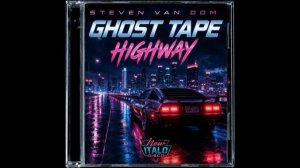 Steven Van Dom — Ghost Tape Highway