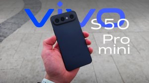 Vivo S50 Pro Mini - новый компакт от Виво | Обзор новинки в России