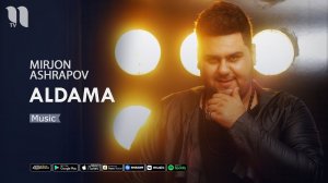Mirjon Ashrapov - Aldama | Миржон Ашрапов - Алдама (audio 2020)