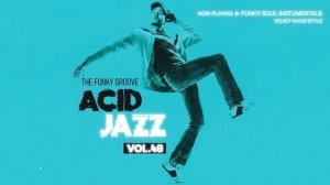 The Best Acid Jazz Instrumentals Vol.48 ｜ Jazzy Funk Grooves for Productive Mood