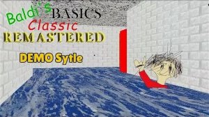 Baldis Basics Classic Remastered - Demo Style - полное прохождение - без комментариев