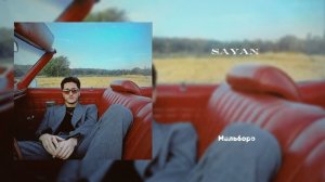 SAYAN — МальбороМисс моя милая мадам,Я