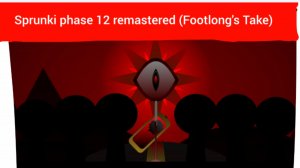 Sprunki phase 12 remastered (Footlong's Take)