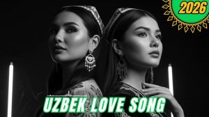 Uzbek Romantic Collection 2026 💖 Лучшие Узбекские Песни – Love Hits Mix