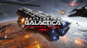 Выживаем в космосе #1 \ Battlestar Galactica Scattered Hopes