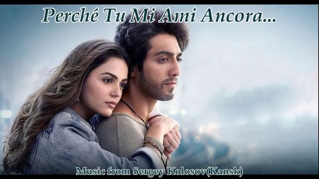 Perché Tu Mi Ami Ancora... 2(Music from Sergey Kolosov) смотреть онлайн