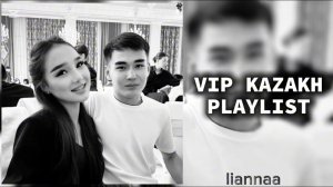 VIP KAZAKH PLAYLIST 🇰🇿🤍