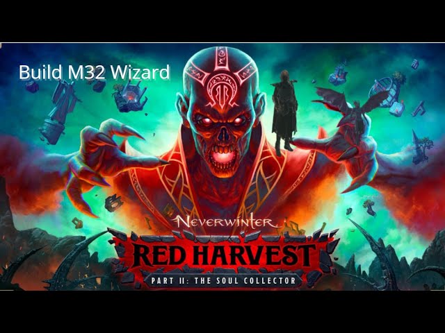 Neverwinter build Wizard Thaumaturge M32 for Soul Harvest смотреть онлайн