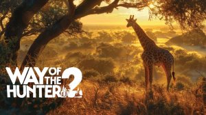 Животные дикой Африки...Охота | Way of the Hunter 2 | Путь Охотника #19