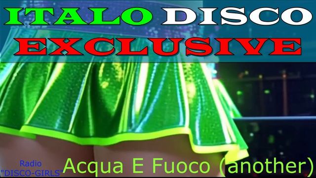 DISCO-GIRLS - Acqua E Fuoco (another)/ Italo Disco / Eurodisco / Italo Disco New Generation
