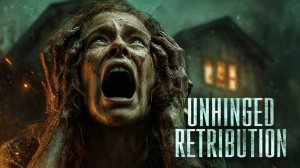 Заблудившиеся: Возмездие (2023) / Unhinged Retribution