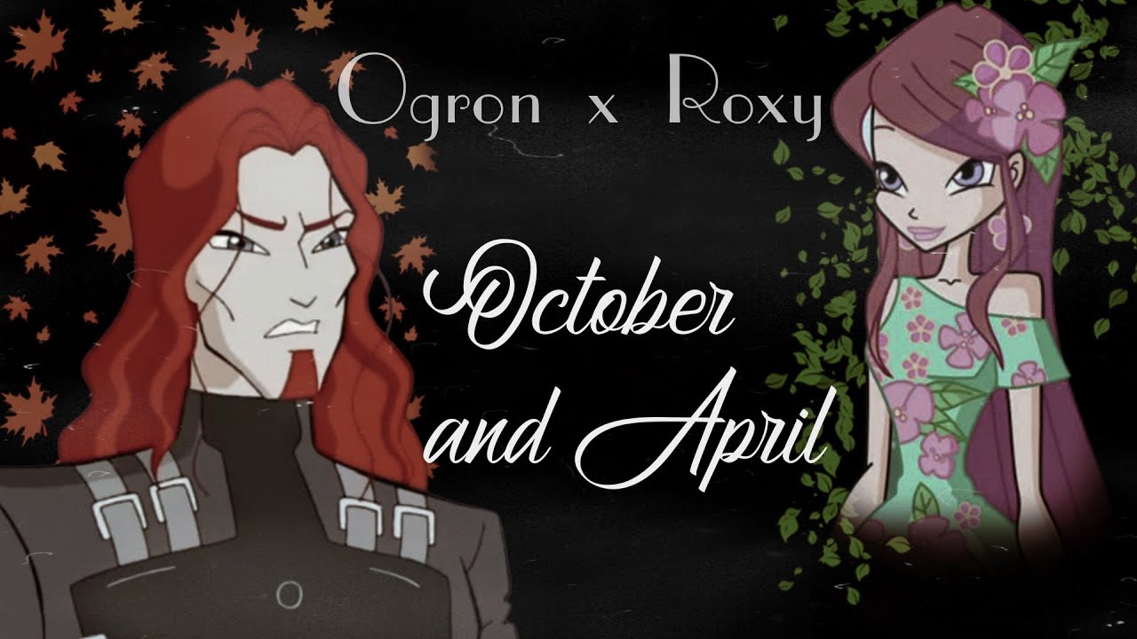 Winx | Ogron x Roxy - October and April смотреть онлайн