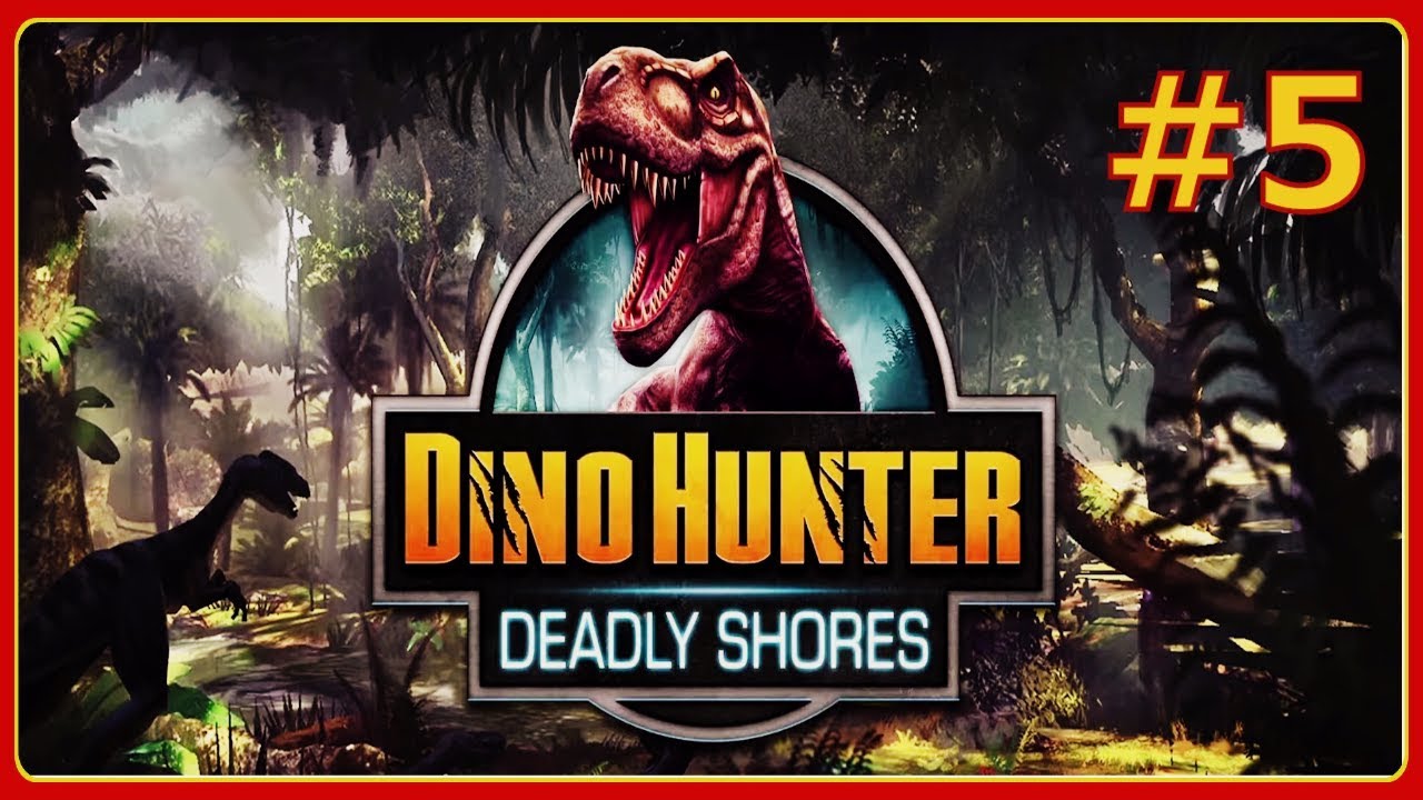 Охота на динозавров #5. Dino Hunter Deadly Shores  (Region 2).  Дино хантер  (Регион 2)